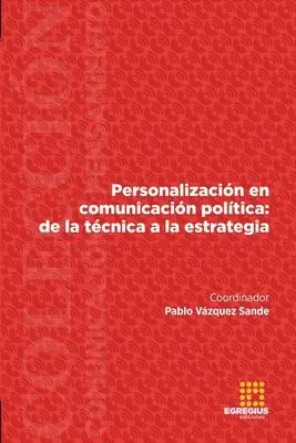 Pablo Vázquez Sande, Rocío Zamora Medina, Marta Rebolledo - Personalización en comunicación política, Häftad. Tillgänglighet: Lägg i varukorg