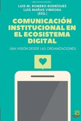 Luis Miguel Romero-Rodríguez, Soledad Ruano-López, María-Rosario Fernández-Falero - Comunicación institucional en el Ecosistema Digital. Una visión desde las Organizaciones, Häftad. Tillgänglighet: Lägg i varukorg
