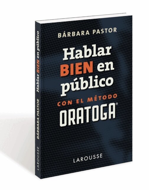 Barbara Pastor Artigues - Hablar bien en publico con el metodo ORATOGA, E-bok