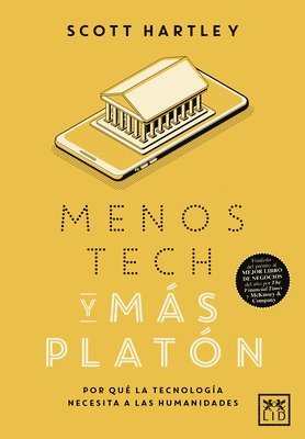 Scott Hartley - Menos Tech Y Más Platón, Häftad