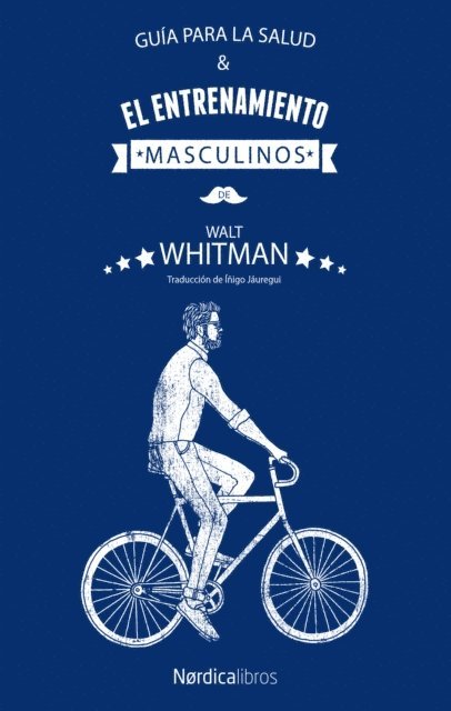 Walt Whitman - Guía para la salud y el entremiento masculinos, E-bok
