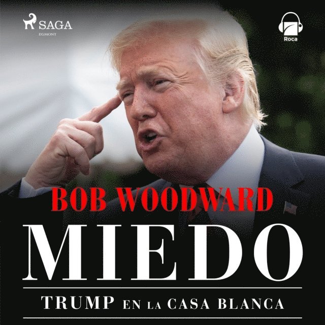 Woodward - Miedo. Trump en la Casa Blanca, Ljudbok