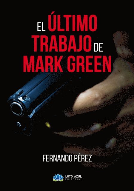 Fernando Perez Rodriguez - El último trabajo de Mark Green, E-bok