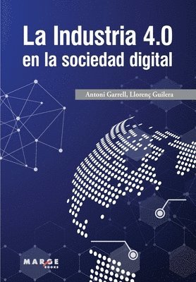 Antoni Garrell, Llorenç Guilera - Industria 4.0 en la sociedad digital, Häftad