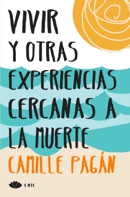 Camille Pagan - Vivir y otras experiencias cercanas a la muerte, E-bok
