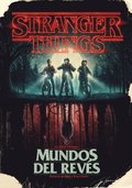 Stranger Things. Mundos Al Revs / Stranger Things: Worlds Turned Upside Down