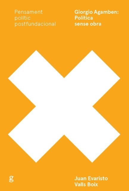 Juan Evaristo Valls Boix - Giorgio Agamben: política sense obra, E-bok