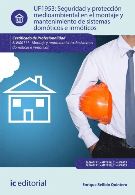 Enrique Bellido Quintero - Seguridad y proteccion medioambiental en el montaje y mantenimiento de sistemas domoticos e inmoticos. ELEM0111, E-bok. Tillgänglighet: Lägg i varukorg
