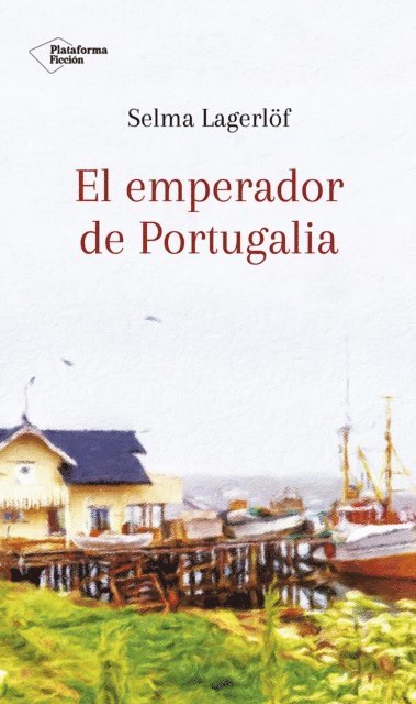 Selma Lagerlof - El emperador de Portugalia, E-bok