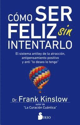 Frank Kinslow - Como Ser Feliz Sin Intentarlo, Häftad