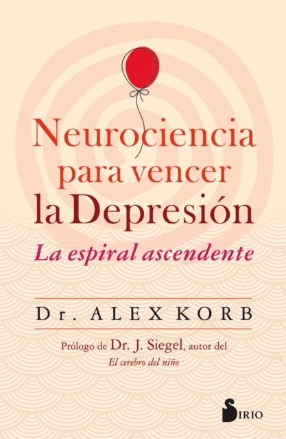 Alex Korb - Neurociencia para vencer la depresión, E-bok