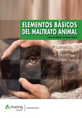 Alfredo Fernández-Álvarez - Elementos Básicos del Maltrato Animal, Häftad. Tillgänglighet: Lägg i varukorg