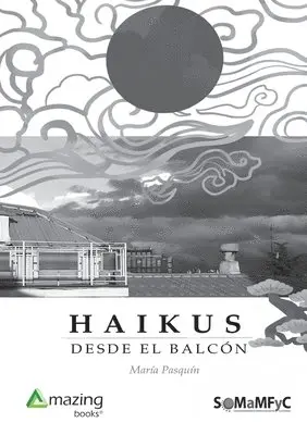 María Pasquín - Haikus Desde El Balcón, Häftad. Tillgänglighet: Lägg i varukorg