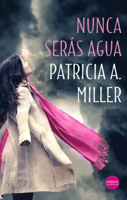 Patricia A. Miller - Nunca serás agua, E-bok. Tillgänglighet: Lägg i varukorg