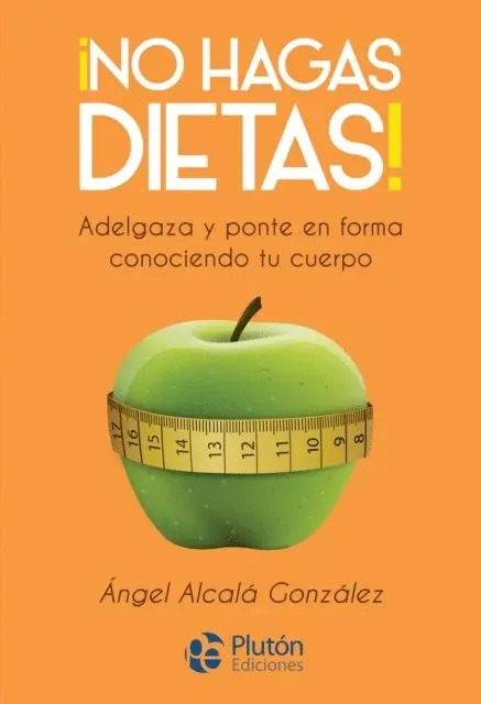 Angel Alcala Gonzalez - ¡No hagas dietas!, E-bok. Tillgänglighet: Lägg i varukorg
