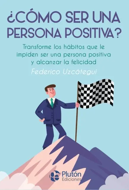 Federico Uzcategui - ¿Cómo ser una persona positiva?, E-bok. Tillgänglighet: Lägg i varukorg