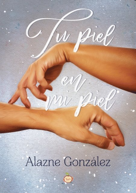 Alazne Gonzalez - Tu piel en mi piel, E-bok