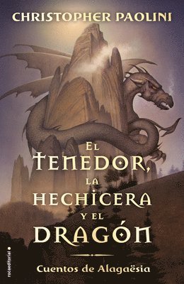 Christopher Paolini - El Tenedor, La Hechicera Y El Dragón / The Fork, the Witch, and the Worm = The Fork, the Witch, and the Worm, Häftad