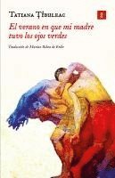 Tatiana Îbuleac - El verano en que mi madre tuvo los ojos verdes, Häftad