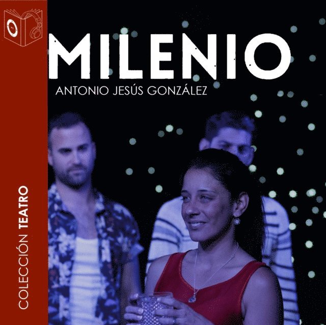 Antonio Jesus Gonzalez - Milenio - dramatizado, Ljudbok