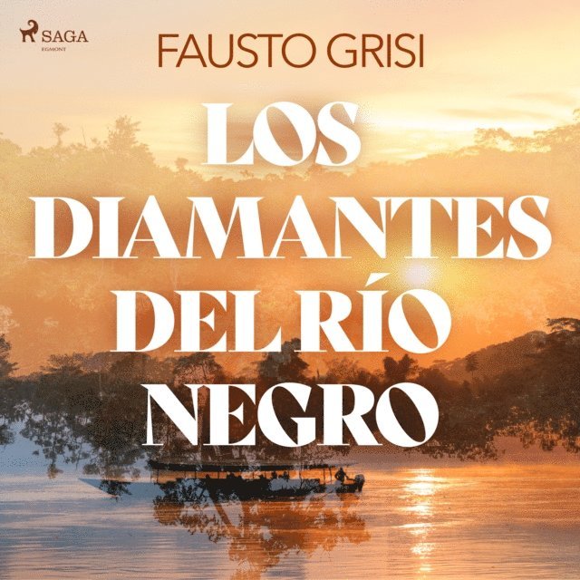 Fausto Grisi - Los diamantes del rio negro - dramatizado, Ljudbok