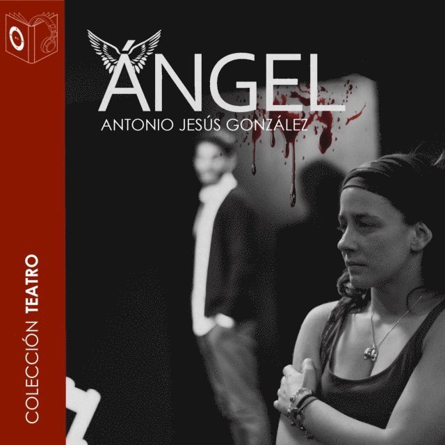 Antonio Jesus Gonzalez - Ángel - dramatizado, Ljudbok