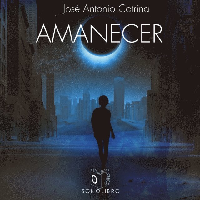 Jose Antonio Cotrina - Amanecer - dramatizado, Ljudbok