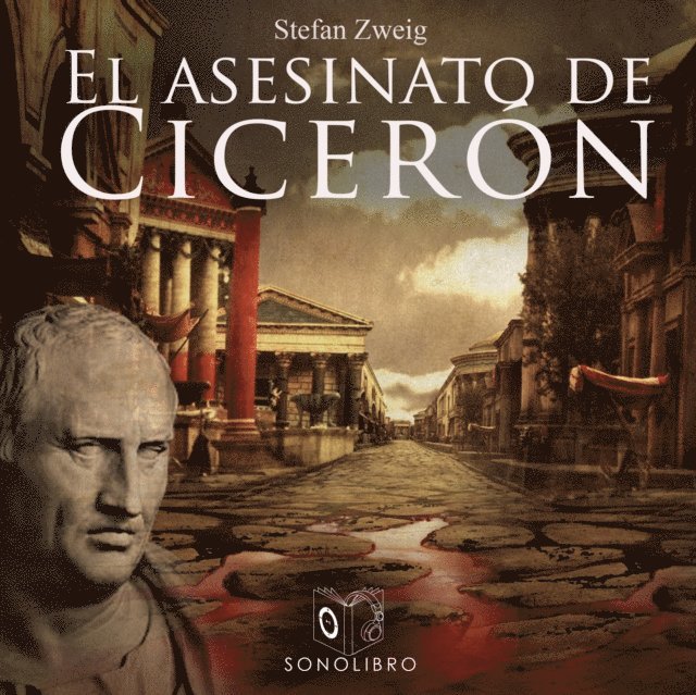 Stefan Zweig - El asesinato de Cicerón - Dramatizado, Ljudbok