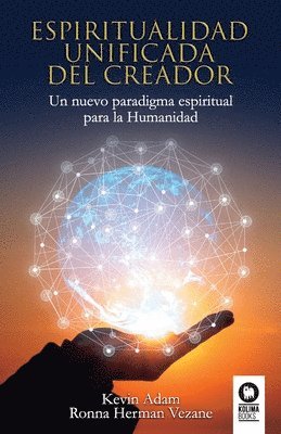 Ronna Herman Vezane, Kevin Adam - Espiritualidad unificada del Creador, Häftad. Tillgänglighet: Lägg i varukorg