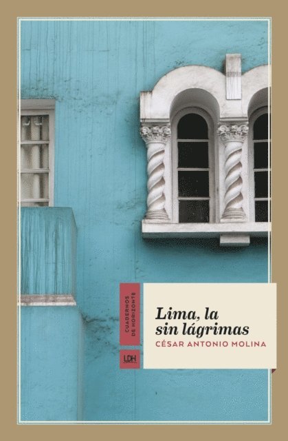 Cesar Antonio Molina - Lima, la sin lágrimas, E-bok