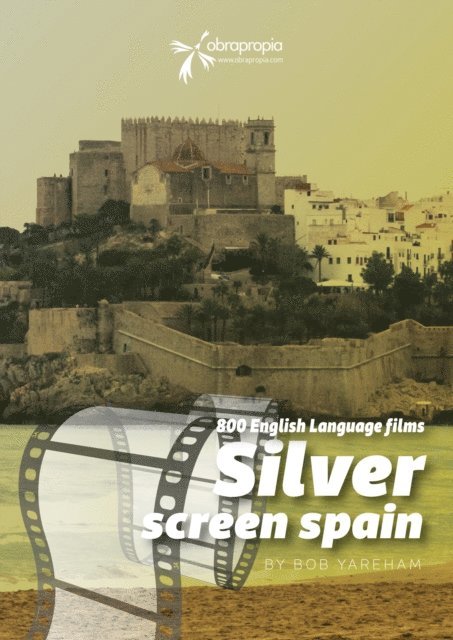 Bob Yareham - Movies made in Spain, E-bok