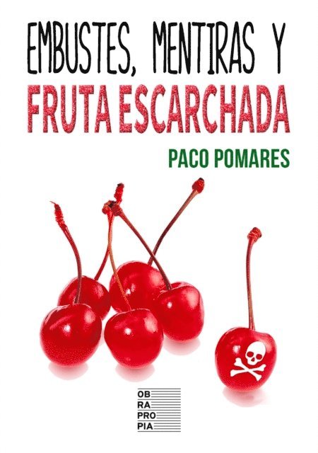 Paco Pomares - Embustes, mentiras y fruta escarchada, E-bok