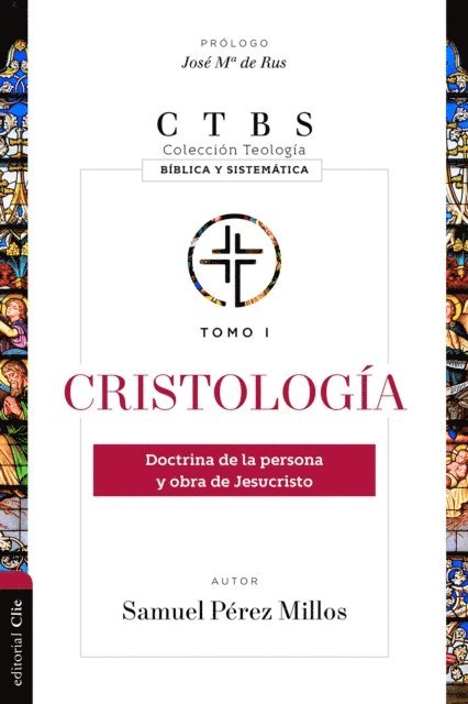 Samuel Perez Millos - Cristología: Doctrina de la persona y obra de Jesucristo, E-bok