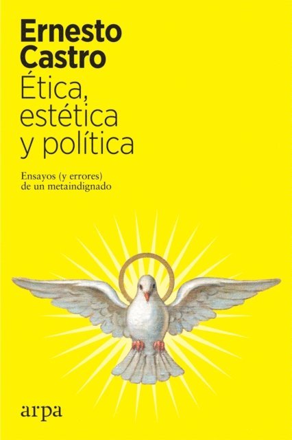 Ernesto Castro - Ética, estética y política, E-bok