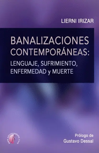 Lierni Irizar - Banalizaciones contemporáneas: lenguaje, sufrimiento, enfermedad y muerte, E-bok. Tillgänglighet: Lägg i varukorg