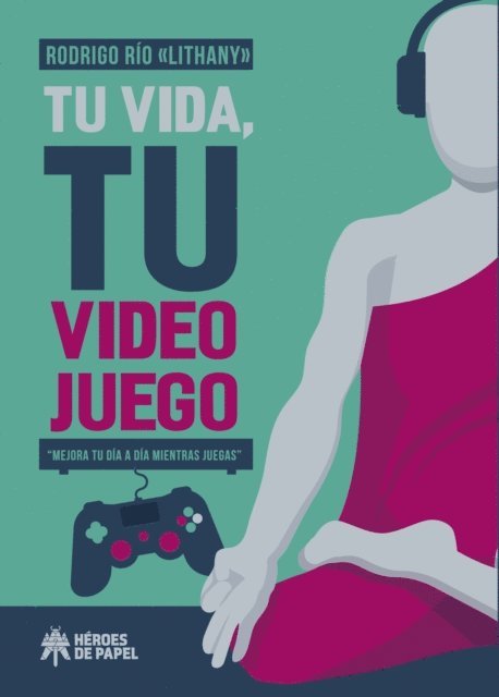 Rodrigo Rio &quote;Lithany&quote; - Tu vida, tu videojuego, E-bok