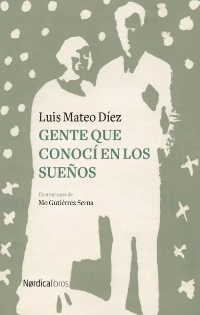 Luis Mateo Diez - Gente que conocí en los sueños, E-bok. Tillgänglighet: Lägg i varukorg