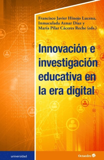 Maria Pilar Caceres Reche, Inmaculada Aznar Diaz, Francisco Javier Hinojo Lucena - Innovación e investigación educativa en la era digital, E-bok
