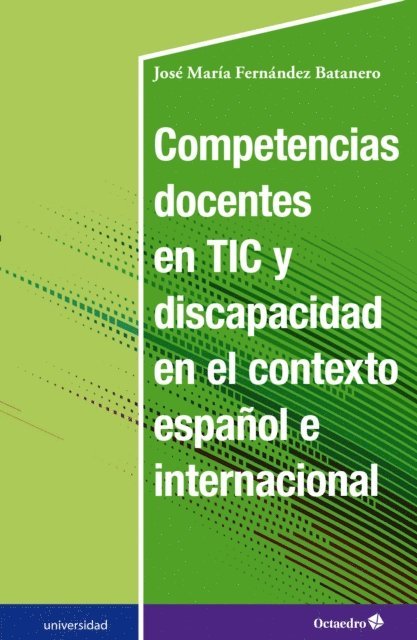 Jose Maria Fernandez Batanero - Competencias docentes en TIC y discapacidad en el contexto español e internacional, E-bok