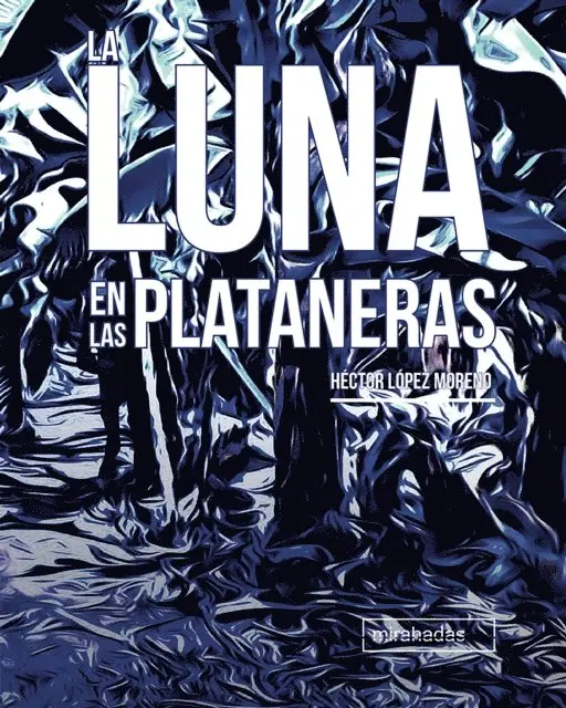 Hector Lopez Moreno - La luna en las plataneras, E-bok. Tillgänglighet: Lägg i varukorg
