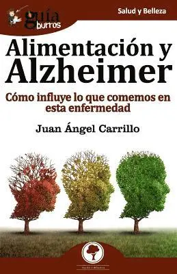 Juan Ángel Carrillo - GuíaBurros Alimentación y Alzheimer: Cómo influye lo que comemos en esta enfermedad, Häftad. Tillgänglighet: Lägg i varukorg