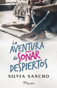 La aventura de soÃ±ar despiertos