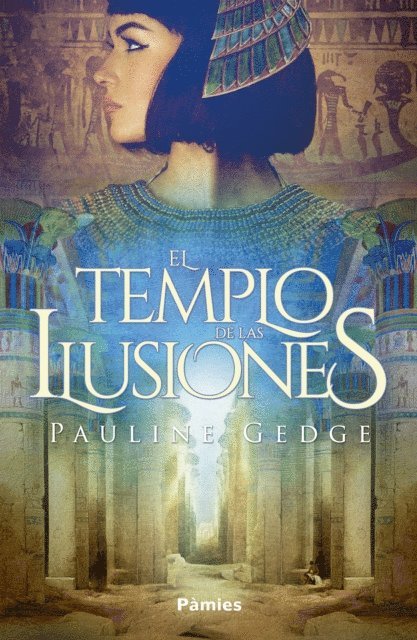 Pauline Gedge - El templo de las ilusiones, E-bok