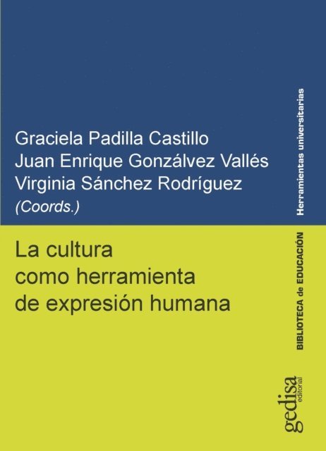 Virginia Sanchez Rodriguez, Juan Enrique Gonzalvez Valles, Graciela Padilla Castillo - La cultura como herramienta de expresión humana, E-bok