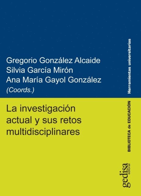Ana Maria Gayol Gonzalez, Silvia Garcia Miron, Gregorio Gonzalez Alcaide - La investigación actual y sus retos multidisciplinares, E-bok