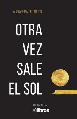 Alejandra Guerrero Duque - Otra vez sale el sol, Häftad. Tillgänglighet: Lägg i varukorg