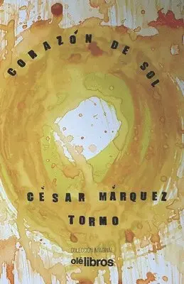 Cesar Marquez Tormo - Corazón de sol, Häftad. Tillgänglighet: Lägg i varukorg
