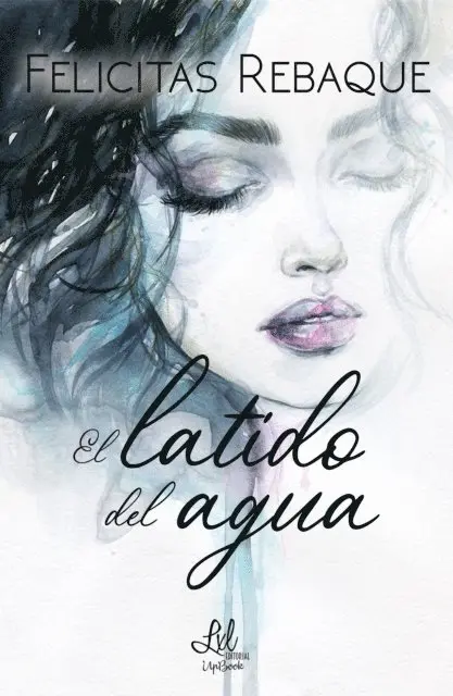 Felicitas Rebaque - El latido del agua, E-bok. Tillgänglighet: Lägg i varukorg