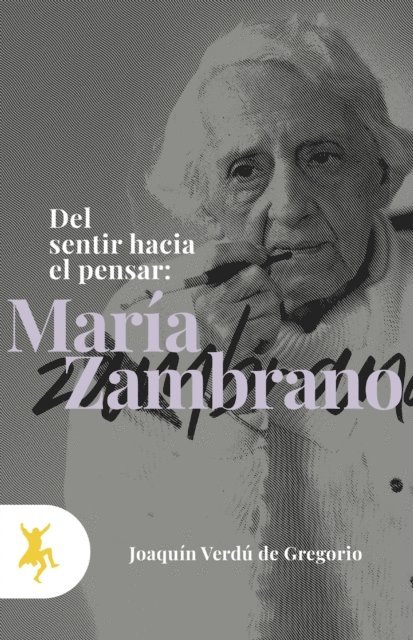 Joaquin Verdu de Gregorio - Del sentir hacia el pensar: María Zambrano, E-bok