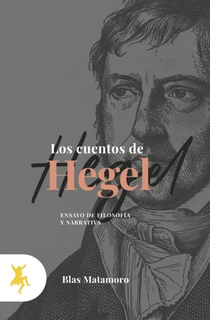 Blas Matamoro - Los cuentos de Hegel, E-bok